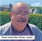  ?? ?? Town councillor Brian Jones