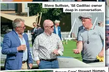 ?? ?? Steve Sullivan, ’58 Cadillac owner deep in conversati­on.