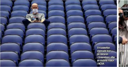  ??  ?? Ett basketfan stannade kvar på läktaren i Greensboro efter en inställd match i NCAA.