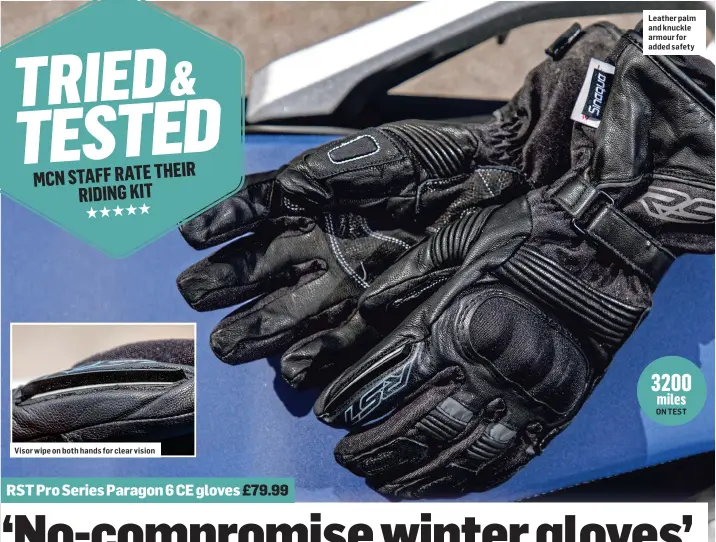  ?? ?? Visor wipe on both hands for clear vision
Leather palm and knuckle armour for added safety
ON TEST