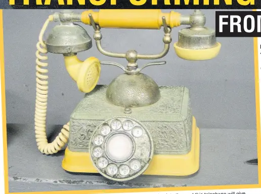  ??  ?? will give.
A call or two back to the past this telephone