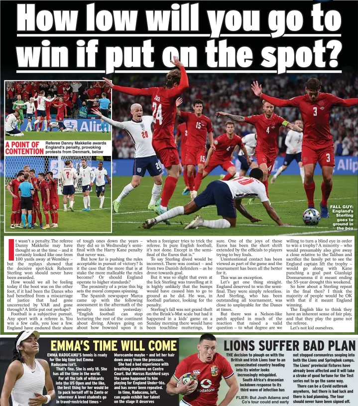  ??  ?? Referee Danny Makkelie awards England’s penalty, provoking protests from Denmark, below
FALL GUY: England’s Sterling goes to ground in the box