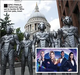  ??  ?? ■
EPIC FINALE: Cybermen get set to tackle Dr Who and her pals, inset