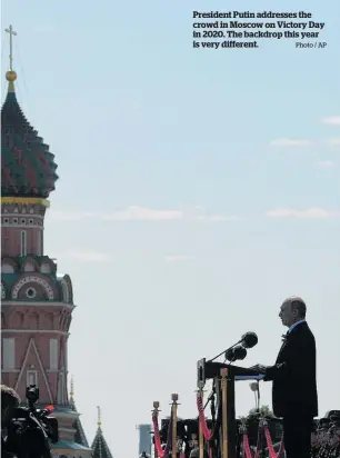  ?? Photo / AP ?? President Putin addresses the crowd in Moscow on Victory Day in 2020. The backdrop this year is very different.
