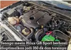  ?? ?? Tenaga mesin Hilux GR Sport berhasil dioptimalk­an jadi 350 dk dan torsinya 601 Nm. Hasil dari blueprint, porting
dan pasang Unichip