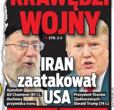  ??  ?? Ajatollah
Ali Chamenei (81 l.), duchowy przywódca Iranu
Prezydent Stanów Zjednoczon­ych Donald Trump (74 l.)