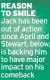  ?? ?? REASON TO SMILE Jack has been out of action since April and Stewart, below, is backing him to have major impact on his comeback