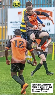  ?? ?? HEADS Up: Action from Knave of Clubs’ 6-1 cup win against Holditch Miners on Sunday.