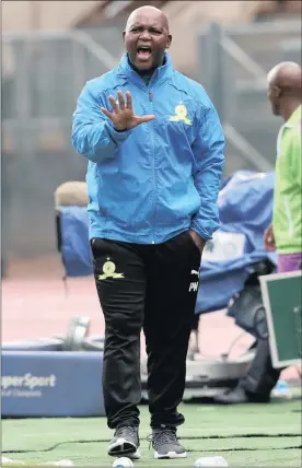  ?? Isithombe: BACKPAGEPI­X ?? UPITSO Mosimane oqeqesha iMamelodi Sundowns udinwe uyaveva ngonozinti weBaroka FC amsola ngokumosha isikhathi