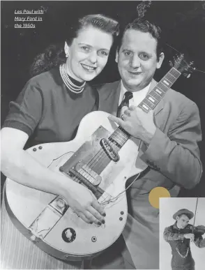  ??  ?? Les Paul with Mary Ford in the 1950s