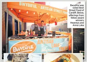  ??  ?? Bwydiful was voted Best Street Food of Cardiff. Below, offerings from fellow award winners Heaneys and Anna Loka