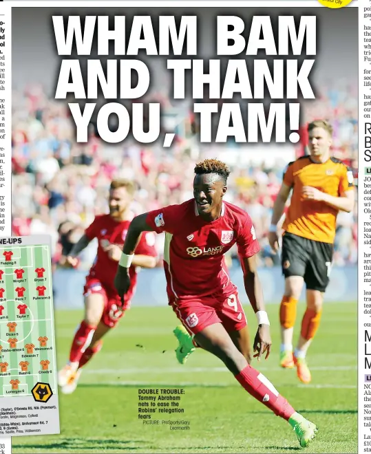  ?? PICTURE: ProSports/Gary Learmonth ?? DOUBLE TROUBLE: Tammy Abraham nets to ease the Robins’ relegation fears