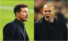  ?? GETTY IMAGES ?? Atletico Madrid manager Diego Simeone (L) and Real Madrid boss Zinedine Zidane