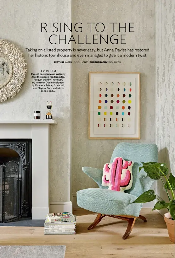  ??  ?? TV ROOM
Pops of pastel colours instantly gave the space a modern edge. Penguin chair by Theo Ruth, try Vinterior. Optima wallpaper by Zimmer + Rohde, £106 a roll, Jane Clayton. Coco wall mirror, £1,290, Ochre