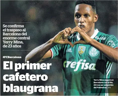  ?? /EFE ?? Yerry Mina jugará en Barcelona con el No. 24 tras ser adquirido del Palmeiras.