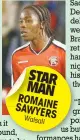  ??  ?? STAR MAN ROMAINE SAWYERS Walsall