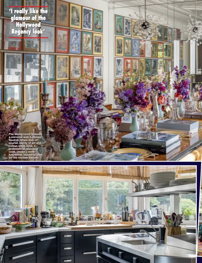  ??  ?? The dining room features a mirrored wall, Lobmeyr Sputnik lamps and, of course, plenty of art and colour, while Gina, a profession­al-standard cook, chose a more functional, industrial look for the kitchen (below)