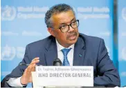  ??  ?? Tedros Adhanom, director General de la OMS.