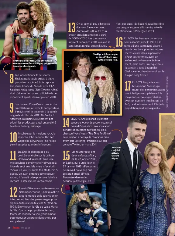  ??  ?? Grande fan de soccer, elle encourage son amoureux Gerard Piqué, qui est un joueur profession­nel. Shakira a été en couple pendant 10 ans avec Antonio de la Rua. Avec son conjoint actuel, Gerard Piqué.