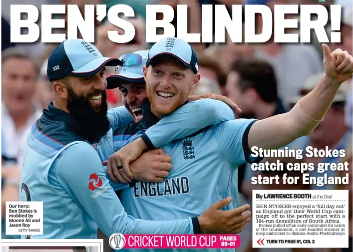  ?? GETTY IMAGES ?? Our hero: Ben Stokes is mobbed by Moeen Ali and Jason Roy