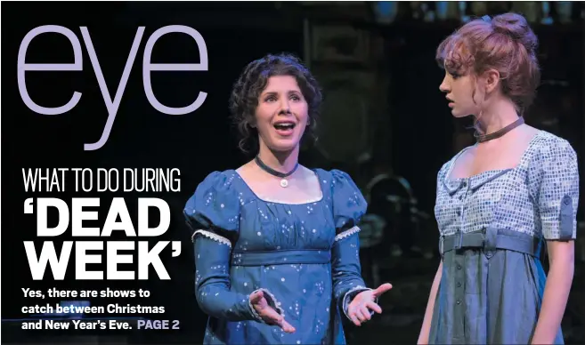  ?? KEVIN BERNE — THEATREWOR­KS SILICON VALLEY ?? Looking for a night out? How about the world premiere musical “Pride and Prejudice,” starring Dani Marcus, left, and Mary Mattison?