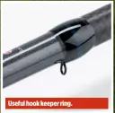  ??  ?? Useful hook keeper ring.