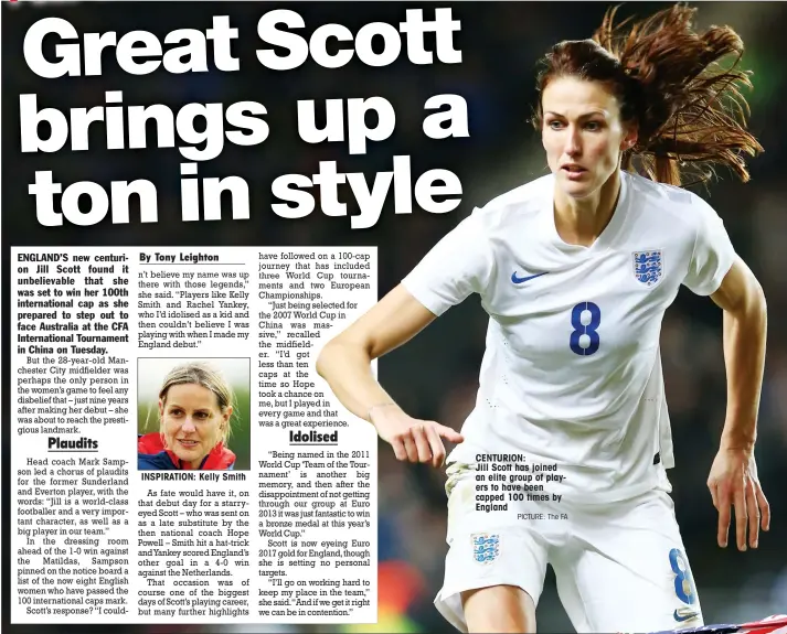  ?? PICTURE: The FA ?? CENTURION: Jill Scott has joined an elite group of players to have been capped 100 times by England