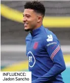  ??  ?? INFLUENCE: Jadon Sancho