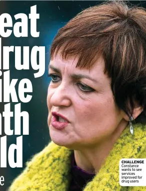  ?? ?? CHALLENGE Constance wants to see services improved for drug users