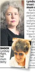  ??  ?? SHOCK Lyndsay. Right, her mum Betty