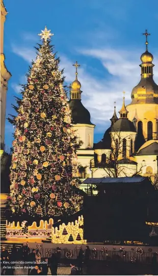 ??  ?? Kiev, conocida como la "ciudad de las cúpulas doradas".