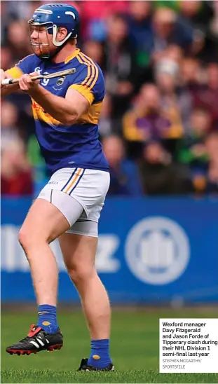  ?? STEPHEN MCCARTHY/ SPORTSFILE ?? Wexford manager Davy Fitzgerald and Jason Forde of Tipperary clash during their NHL Division 1 semi-final last year