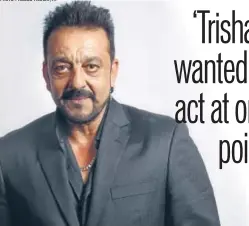  ?? PHOTO: PRAMOD THAKUR /HT ?? Sanjay Dutt