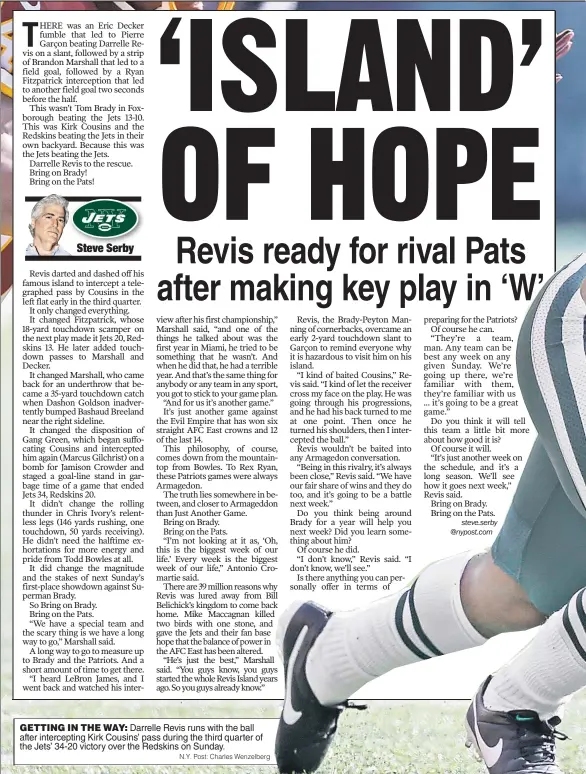 ??  ?? GETTING IN THE WAY: Darrelle Revis runs with the ball after intercepti­ng Kirk Cousins’ pass during the third quarter of the Jets’ 34-20 victory over the Redskins on Sunday.