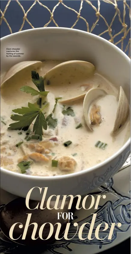  ?? MARK DUFRENE — STAFF PHOTOGRAPH­ER ?? Clam chowder captures the feeling of summer by the seaside.