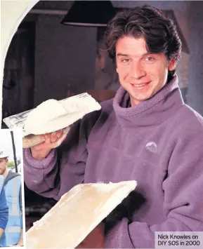  ??  ?? Nick Knowles on DIY SOS in 2000