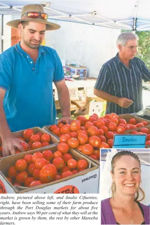  ??  ?? Andrew, pictured above left, and Analie Cifuentes, right, have been selling some of their farm produce through the Port Douglas markets for about five years. Andrew says 90 per cent of what they sell at the market is grown by them, the rest by other...