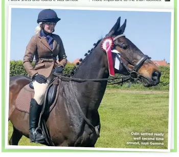  ??  ?? Odin settled really well s econd time around, says Gemma Find out more about Sue Palmer and her work at thehorseph­ysio.co.uk. Thanks also to former BYRDS rider Lizzie Hopkinson, a partner in Ethical Horse Products (ethicalhor­seproducts.co.uk) for help with this feature.