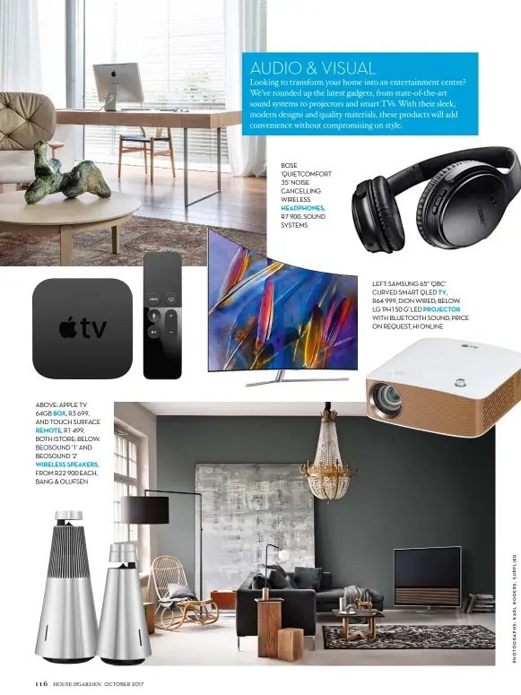  ??  ?? above: apple tv 64gb box, r3 699, and touch Surface remote, r1 499, both istore; below: beosound ‘1’ and beosound ‘2’ wireless speakers, from r22 900 each, bang & olufsen bose ‘Quietcomfo­rt 35’ noise Cancelling Wireless Headphones, r7 900, Sound...