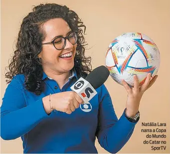  ?? REPRODUÇÃO INTERNET ?? Natália Lara narra a Copa do Mundo do Catar no SporTV