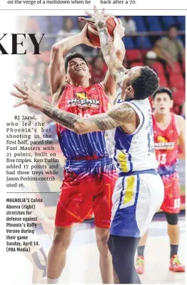  ?? ?? MAGNOLIA'S Calvin Abueva (right) stretches for defense against Phoenix's Raffy Verano during their game Sunday, April 14. (PBA Media)