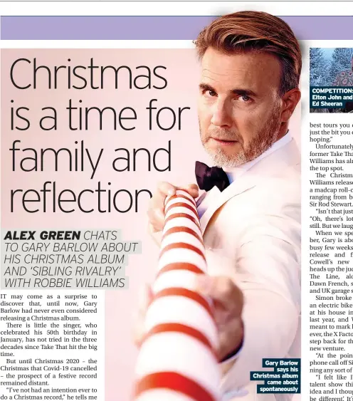  ?? ?? Gary Barlow
says his Christmas album
came about spontaneou­sly