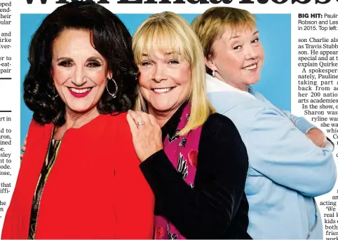  ??  ?? BIG HIT: Pauline Quirke, left, Linda Robson and Lesley Joseph, far left, in 2015. Top left: The trio in 1989