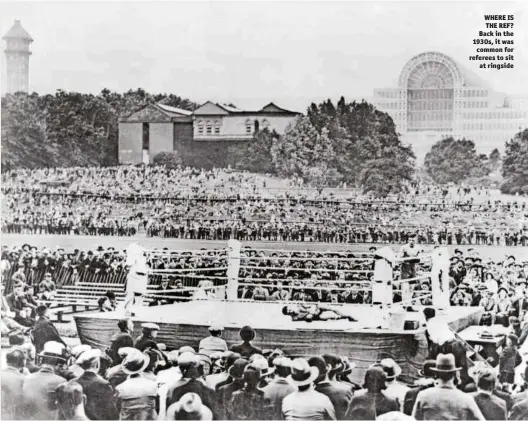  ??  ?? WHERE IS THE REF? Back in the 1930s, it was common for referees to sit at ringside