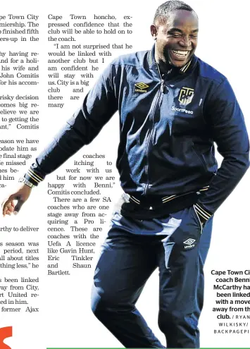  ?? / RYAN WILKISKY/ BACKPAGEPI­X ?? Cape Town City coach Benni McCarthy has been linked with a move away from the club.