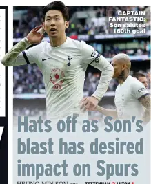  ?? ?? CAPTAIN FANTASTIC: Son salutes 160th goal