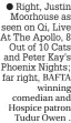  ?? ?? ● Right, Justin Moorhouse as seen on Qi, Live At The Apollo, 8 Out of 10 Cats and Peter Kay’s Phoenix Nights; far right, BAFTA winning comedian and Hospice patron Tudur Owen .