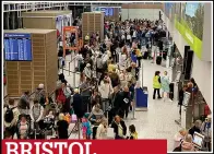  ?? ?? BRISTOL
Long lines to get through security yesterday