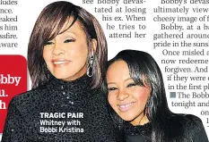  ??  ?? TRAGIC PAIR Whitney with Bobbi Kristina