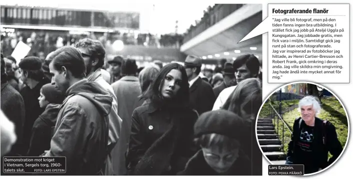  ?? FOTO: LARS EPSTEIN FOTO: PEKKA PÄÄKKÖ ?? Demonstrat­ion mot kriget i Vietnam, Sergels torg, 1960talets slut. mig.
Lars Epstein.